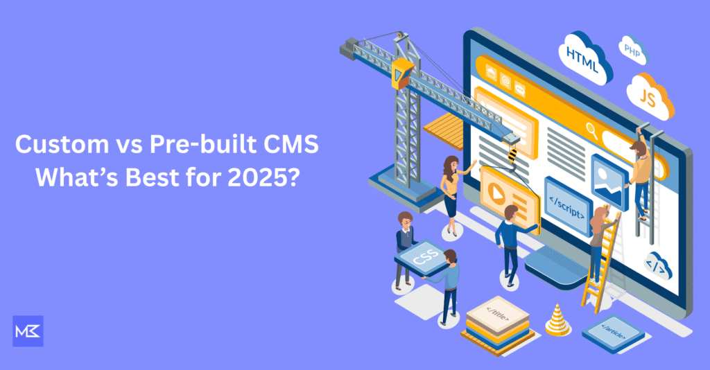 Custom VS Prebuilt CMS