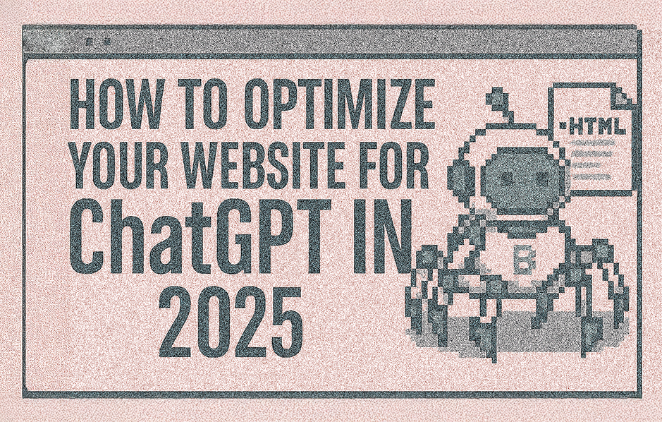 How to Optimize Your Website for ChatGPT in 2025