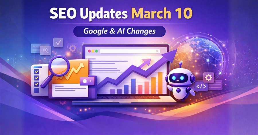 SEO updates you NEED to know [10 March 2026]: